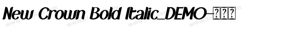 New Crown Bold Italic_DEMO字体转换